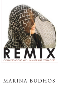 Remix : Conversations with Immigrant Teenagers