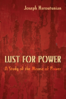 Lust for Power : A Study of the Misuse of Power