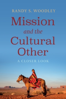 Mission and the Cultural Other : A Closer Look