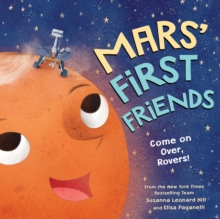 Mars' First Friends : Come on Over, Rovers!, Hardback Book Mars' First Friends : Come on Over, Rovers!, Hardback Book