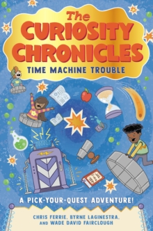 The Curiosity Chronicles : Time Machine Trouble
