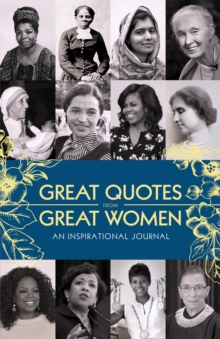 Great Quotes from Great Women Journal : An Inspirational Journal