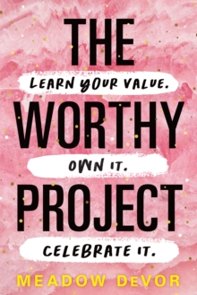 The Worthy Project : Learn Your Value. Own It. Celebrate It.