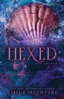 Hexed : A Dark Contemporary Romance and Fractured Fairy Tale