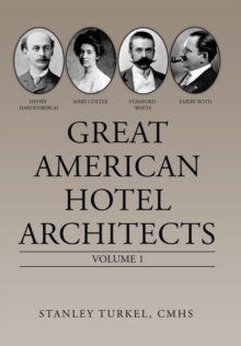 Great American Hotel Architects : Volume 1