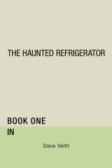 The Haunted Refrigerator : In