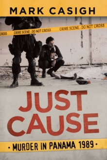 Just Cause : Murder in Panama 1989