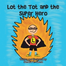 Lot the Tot and the Super Hero