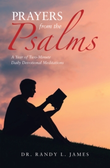 Prayers from the Psalms : A Year of Two-Minute Daily Devotional Meditations