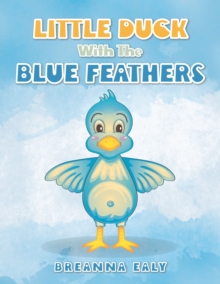 Little Duck with the Blue Feathers