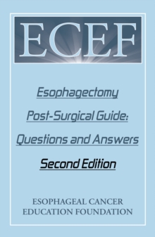 Esophagectomy Post-Surgical Guide: Questions and Answers : Second Edition