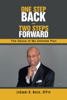 One Step Back - Two Steps Forward : The Dance of My Ultimate Plan