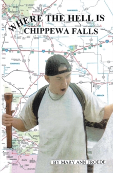 Where the Hell Is Chippewa Falls