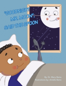 "Goodnight Mr. Moon", Said the Spoon