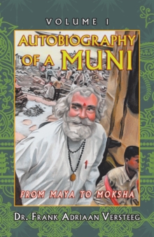 Autobiography of a Muni : From Maya to  Moksha