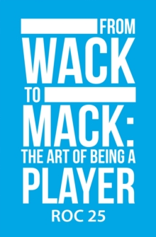 From Wack to Mack: the Art of Being a Player