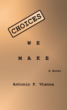 Choices We Make : A Novel