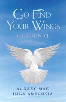 Go Find Your Wings : A Journal