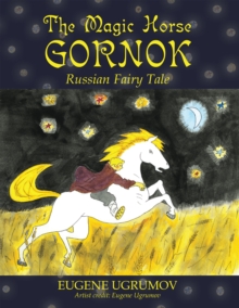 The Magic Horse Gornok : Russian Fairy Tale