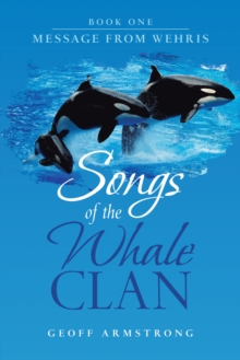 Songs of the Whale Clan : Book One Message from Wehris