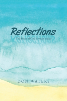 Reflections : The Peace of God Is Yours Today