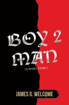 Boy 2 Man : (A Waha Story)