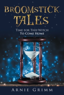 Broomstick Tales : Time for This Witch to Come Home