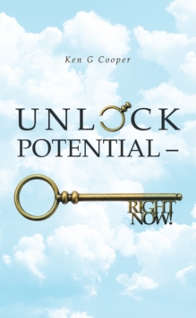 Unlock Potential - Right Now!