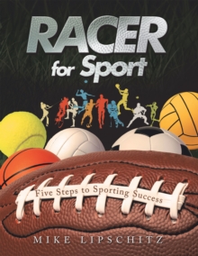 Racer for Sport : Five Steps to Sporting Success