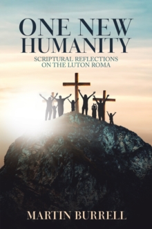 One New Humanity : Scriptural Reflections on the Luton Roma