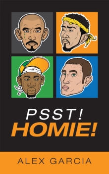 Psst! Homie! : A Novel