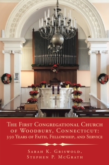 The First Congregational Church of Woodbury, Connecticut: 350 Years of Faith, Fellowship, and Service