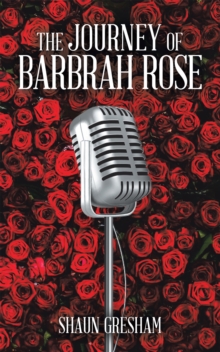 The Journey of  Barbrah Rose