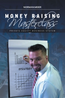 Money Raising Masterclass : Private Equity Business System