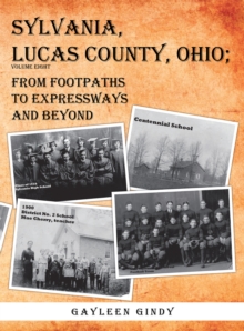 Sylvania, Lucas County, Ohio; : From Footpaths to Expressways and Beyond