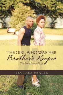 The Girl Who Was Her Brother's Keeper : The Love Beyond Life