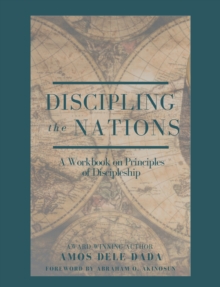 Discipling Nations : A Workbook on Principles of Discipleship