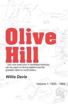 Olive Hill : Volume 1: 1800 - 1884