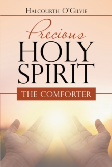 Precious Holy Spirit : The Comforter