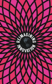 Reimagining Innovation; the Future of Exponential Leadership