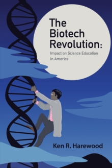 The Biotech Revolution: Impact on Science Education in America