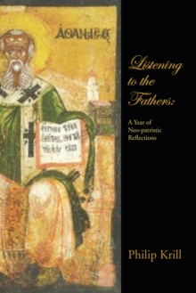 Listening to the Fathers: : A Year of Neo-Patristic Reflections