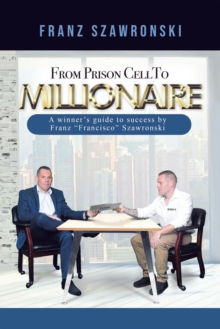 From Prison Cell to Millionaire