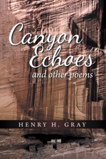 Canyon Echoes : And Other Poems