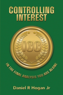 Controlling Interest : In the Final Analysis You Are Alone