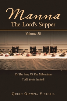 Manna: the Lord's Supper : It's the Party of the Millennium Y'all! You're Invited!