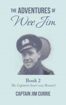 The Adventures of Wee Jim : Book 2 the Captain's Heart Was Roasted