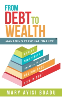 From Debt to Wealth : Managing Personal Finance