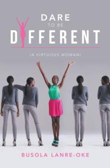 Dare to Be Different : (A Virtuous Woman)