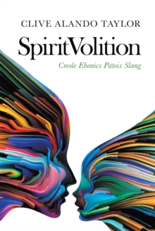 Spiritvolition : Creole Ebonics Patois Slang